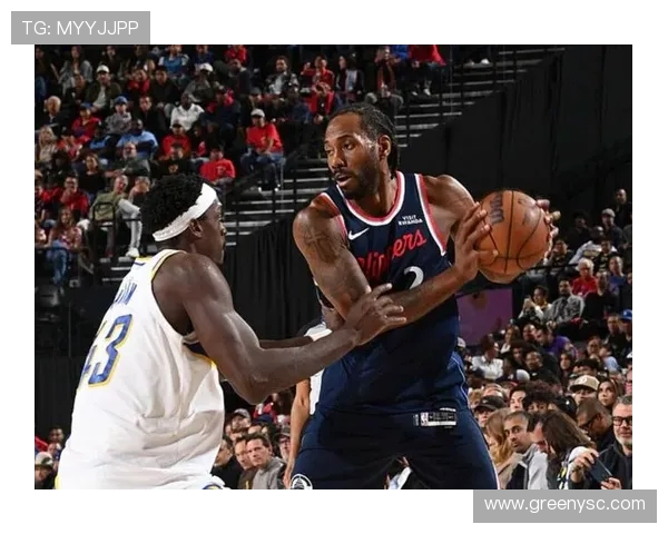 伦纳德称赞马瑟林表现出色感慨能拥有这样优秀的队友真是太好了